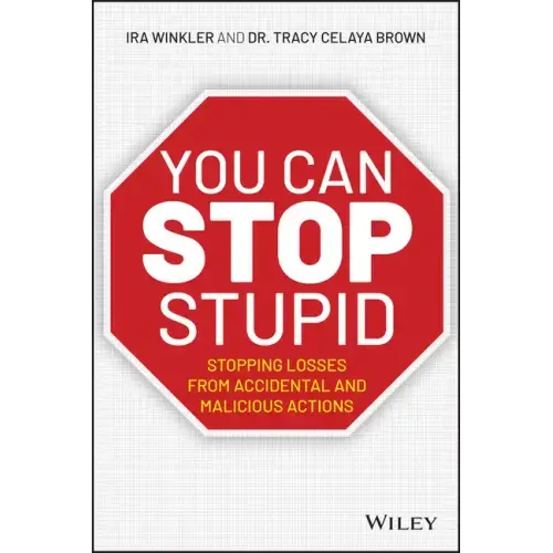 You Can Stop Stupid: Stopping Losses from Accidental and Malicious Actions