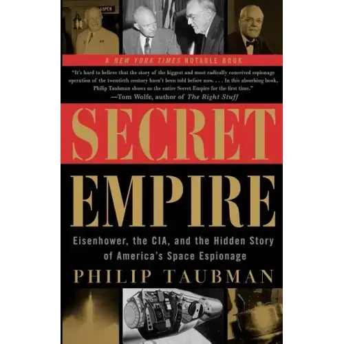 Secret Empire: Eisenhower, the CIA, and the Hidden Story of America's Space Espionage