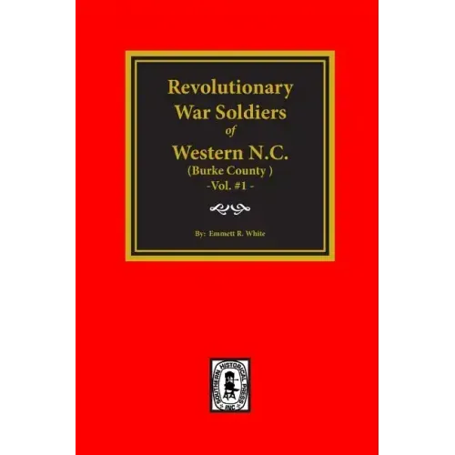 (Burke County, NC) Revolutionary War Soldiers of Western North Carolina (Vol. #1)
