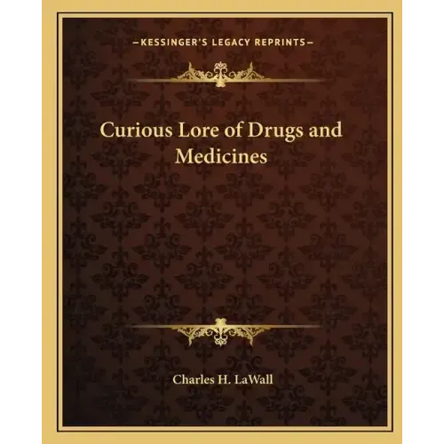 Curious Lore of Drugs and Medicines