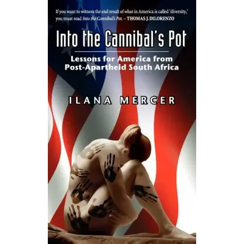 Into the Cannibal's Pot: Lessons for America from Post-Apartheid South Africa