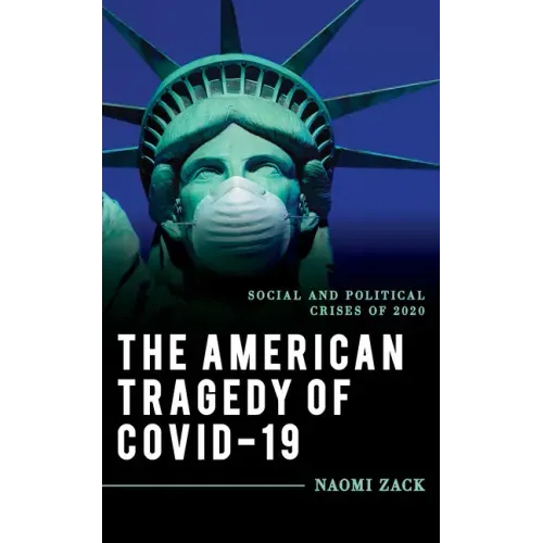 The American Tragedy of COVID-19: Social and Political Crises of 2020