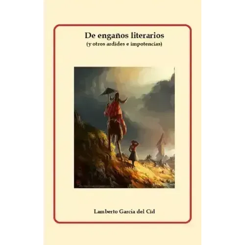 De engaños literarios: (y otros ardides e impotencias)