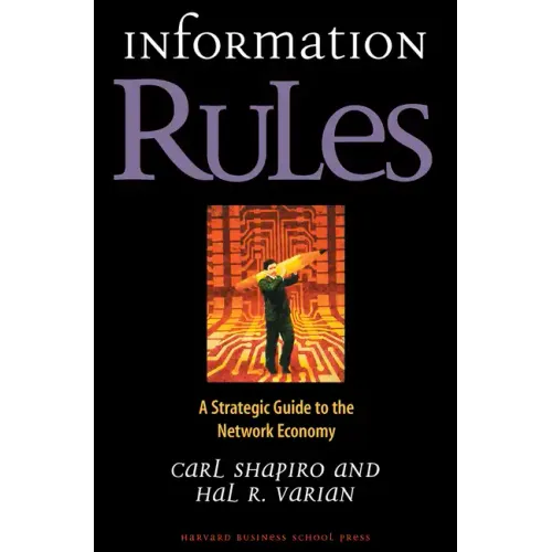 Information Rules: A Strategic Guide to the Network Economy