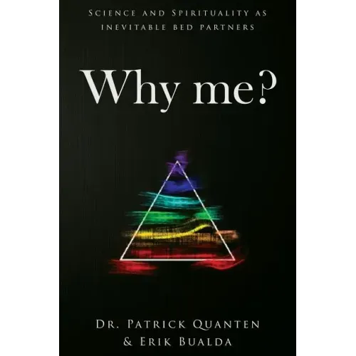 Why me?: Science and Spirituality as inevitable bed partners