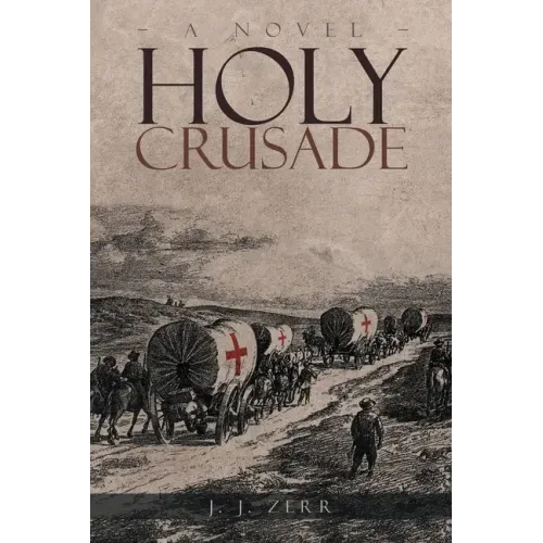 Holy Crusade: The First Addison J. Freeman Story