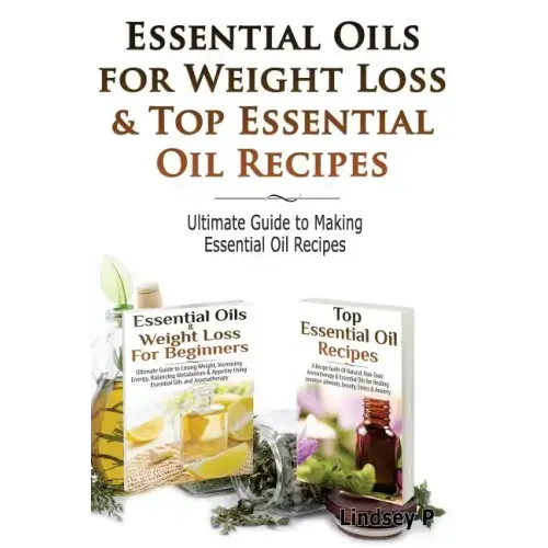 Essential Oils for Weight Loss & Top Essential Oil Recipes: Guide to Essential Oil Recipes