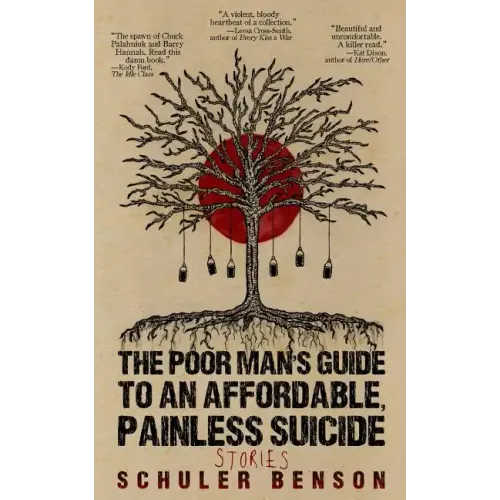 The Poor Man's Guide to an Affordable, Painless Suicide: Stories
