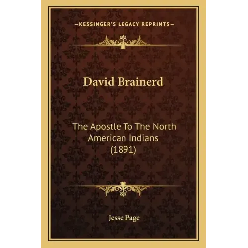 David Brainerd: The Apostle To The North American Indians (1891)