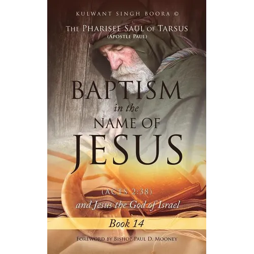 The Pharisee Saul of Tarsus (Apostle Paul) Baptism in the name of Jesus (Acts 2: 38) and Jesus the God of Israel