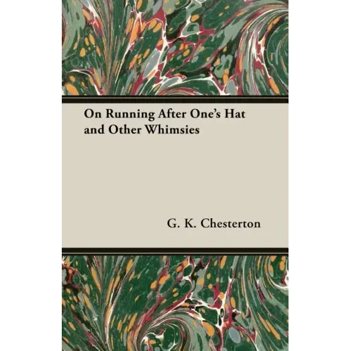 On Running After One's Hat and Other Whimsies