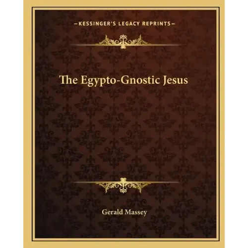 The Egypto-Gnostic Jesus
