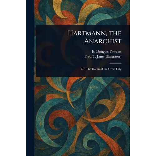 Hartmann, the Anarchist