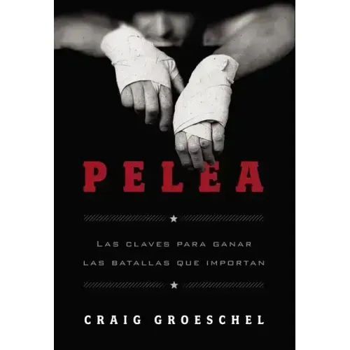 Pelea: Las Claves Para Ganar Las Batallas Que Importan