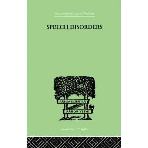 Speech Disorders: A Psychological Study of the Various Defects of Speech