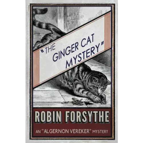 The Ginger Cat Mystery: An Algernon Vereker Mystery