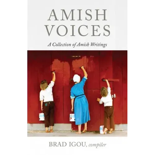 Amish Voices: A Collection of Amish Writings