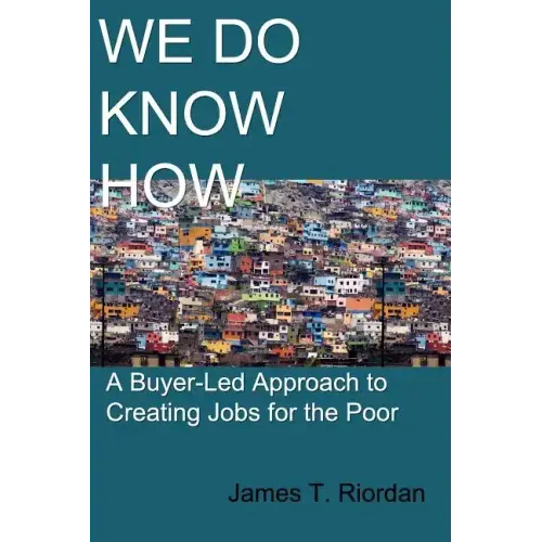 We Do Know How: A Buyer-Led Approach to Creating Jobs for the Poor