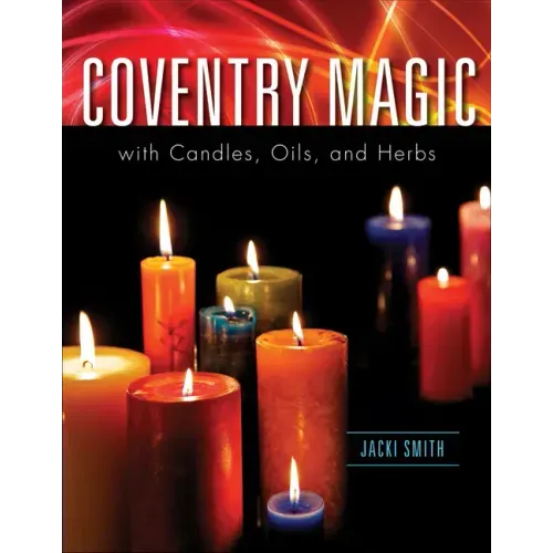 Coventry Magic with Candles, Oils, and Herbs