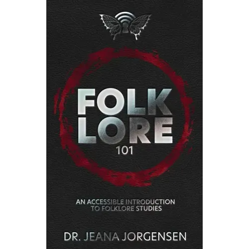 Folklore 101: An Accessible Introduction to Folklore Studies