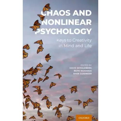Chaos and Nonlinear Psychology: Keys to Creativity in Mind and Life