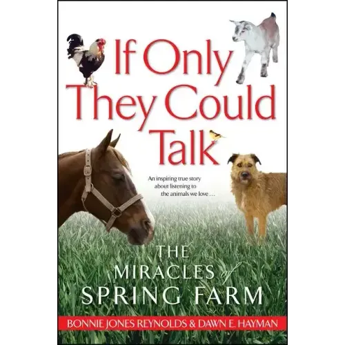 If Only They Could Talk: The Miracles of Spring Farm