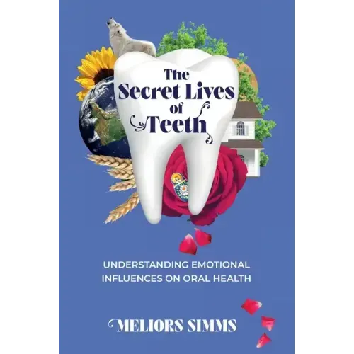 The Secret Lives of Teeth
