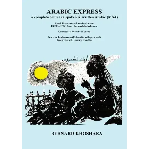 Arabic Express: A Complete Course in Spoken & Written Arabic. All Audio Free from bernardkhoshaba.com