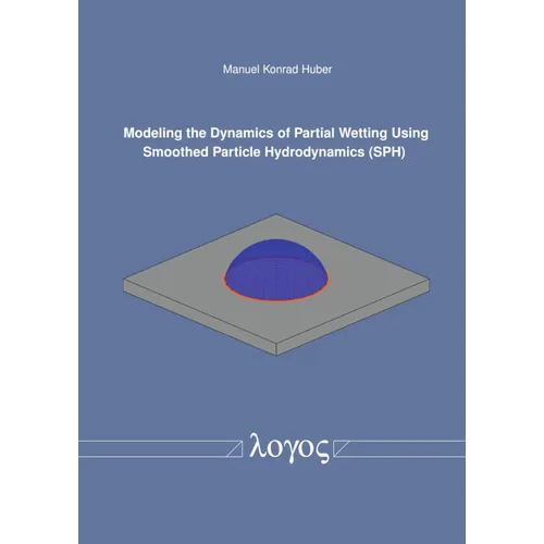 Modeling the Dynamics of Partial Wetting Using Smoothed Particle Hydrodynamics (Sph)