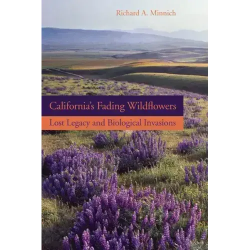 California's Fading Wildflowers: Lost Legacy and Biological Invasions