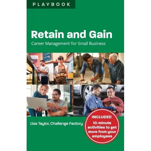 Retain and Gain: Career Management for Small Business Playbook
