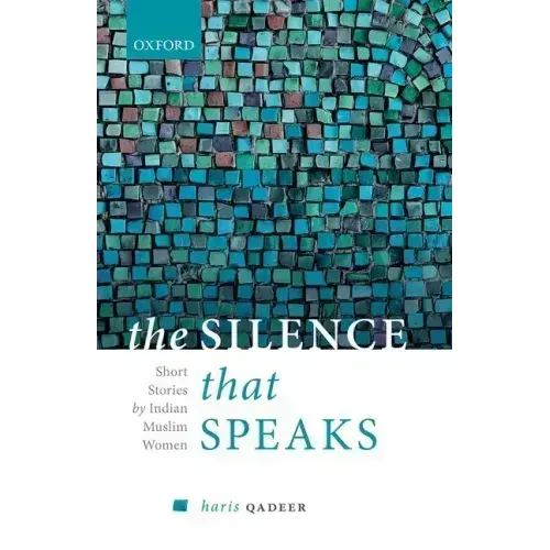 The Silence That Speaks: Short Stories by Indian Muslim Women