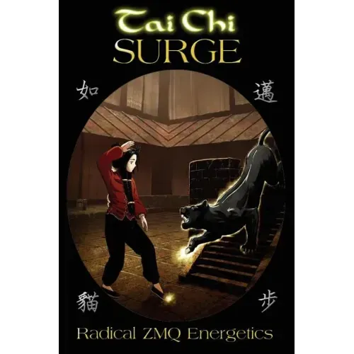 Tai Chi SURGE: Radical ZMQ Energetics