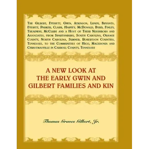 A New Look at the Early Gwin and Gilbert Families and Kin