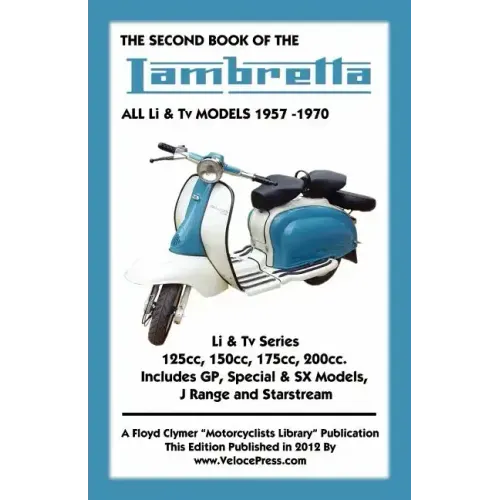 SECOND BOOK OF THE LAMBRETTA ALL Li & Tv MODELS 1957-1970