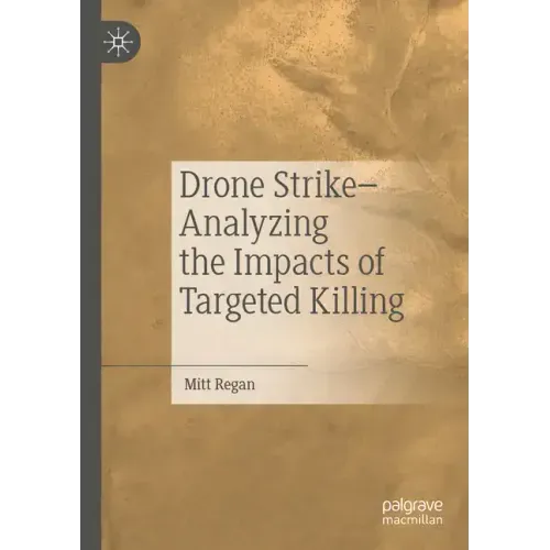 Drone Strike-Analyzing the Impacts of Targeted Killing