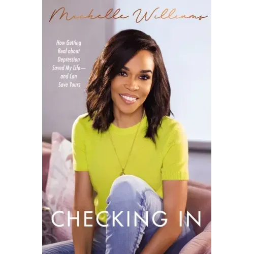 Checking in: How Getting Real about Depression Saved My Life-And Can Save Yours