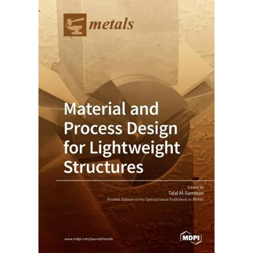 Material and Process Design for Lightweight Structures