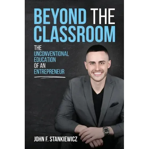 Beyond the Classroom: The Unconventional Education of an Entrepreneur