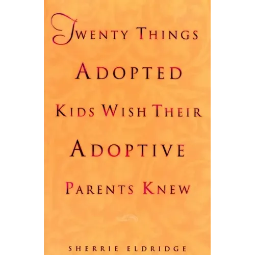 Twenty Things Adopted Kids Wish Their Adoptive Parents Knew