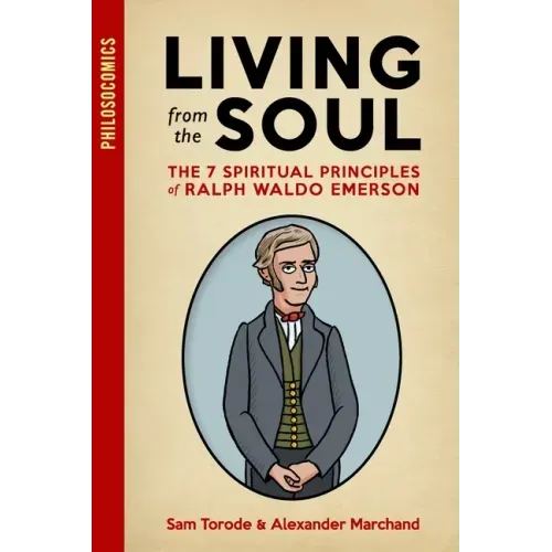 Living from the Soul: The 7 Spiritual Principles of Ralph Waldo Emerson