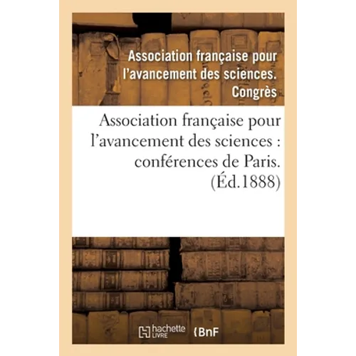 Association française pour l'avancement des sciences: conférences de Paris. 29. P2: , Compte-rendu de la 29e session. Seconde partie. Notes et mémoire