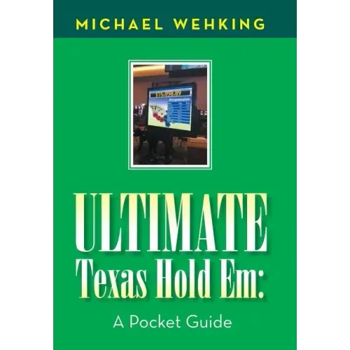 Ultimate Texas Hold Em: a Pocket Guide