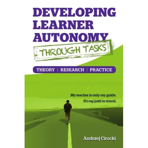 Developing Learner Autonomy through Tasks - Theory, Research, Practice