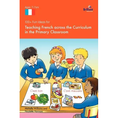 100+ Fun Ideas for Teaching French Across the Curriculum in the Primary Classroom