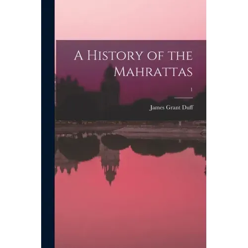 A History of the Mahrattas; 1