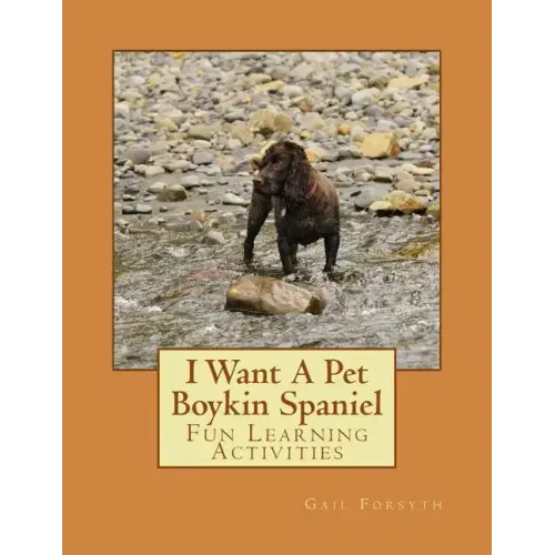 I Want A Pet Boykin Spaniel: Fun Learning Activities