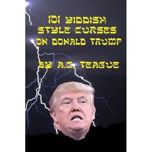 101 Yiddish-Style Curses on Donald Trump