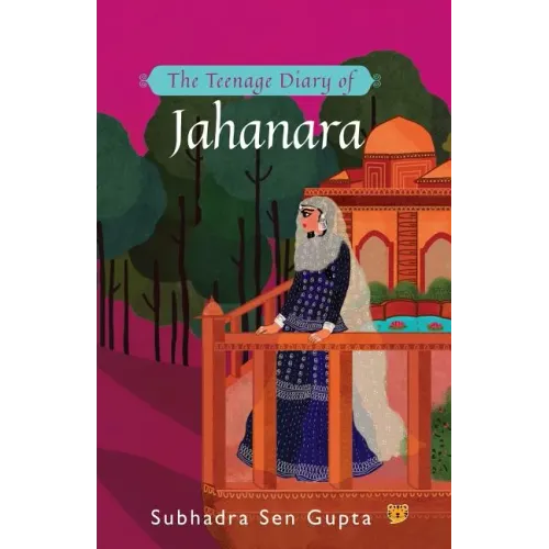 The Teenage Diary of Jahanara