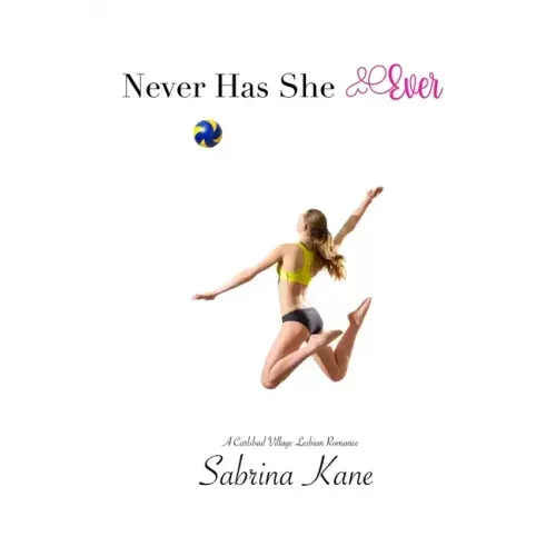 Never Has She Ever: A Carlsbad Village Lesbian Romance